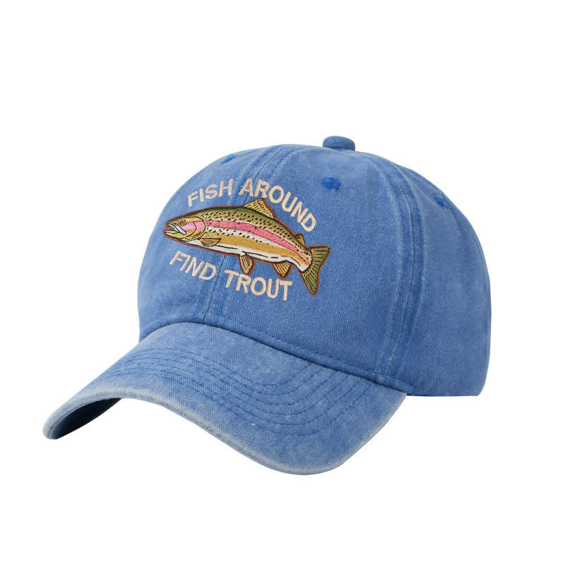 Fish Around Find Trout Embroidered Adjustable Baseball Cap