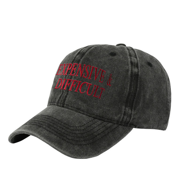Expensive & Difficult Embroidered Adjustable Baseball Cap