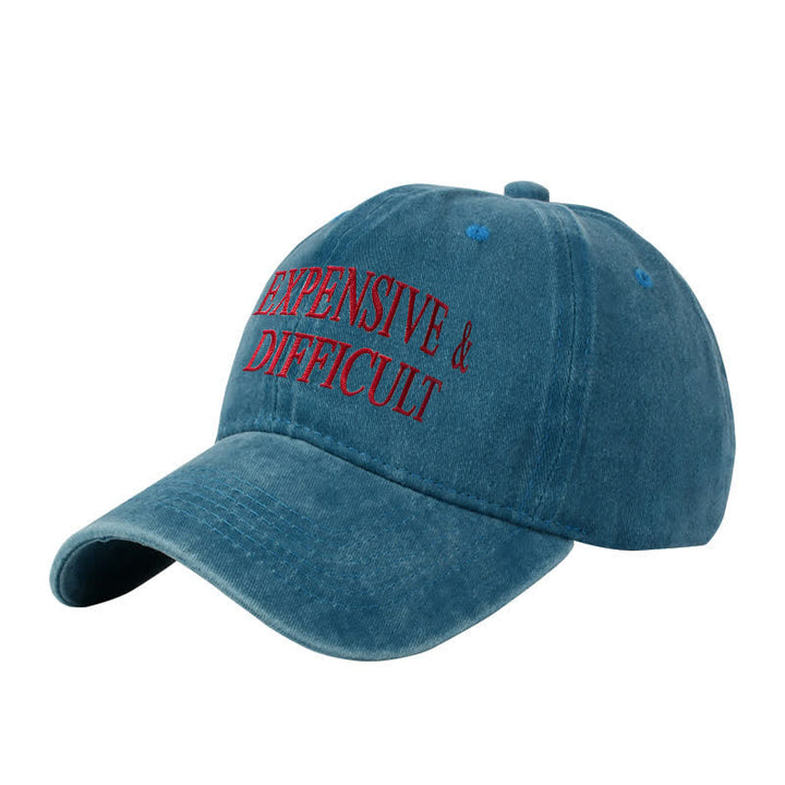 Expensive & Difficult Embroidered Adjustable Baseball Cap