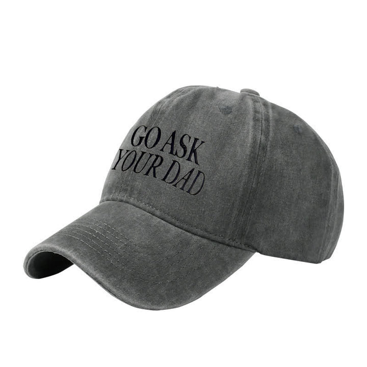 Go Ask Your Dad Embroidered Adjustable Baseball Cap
