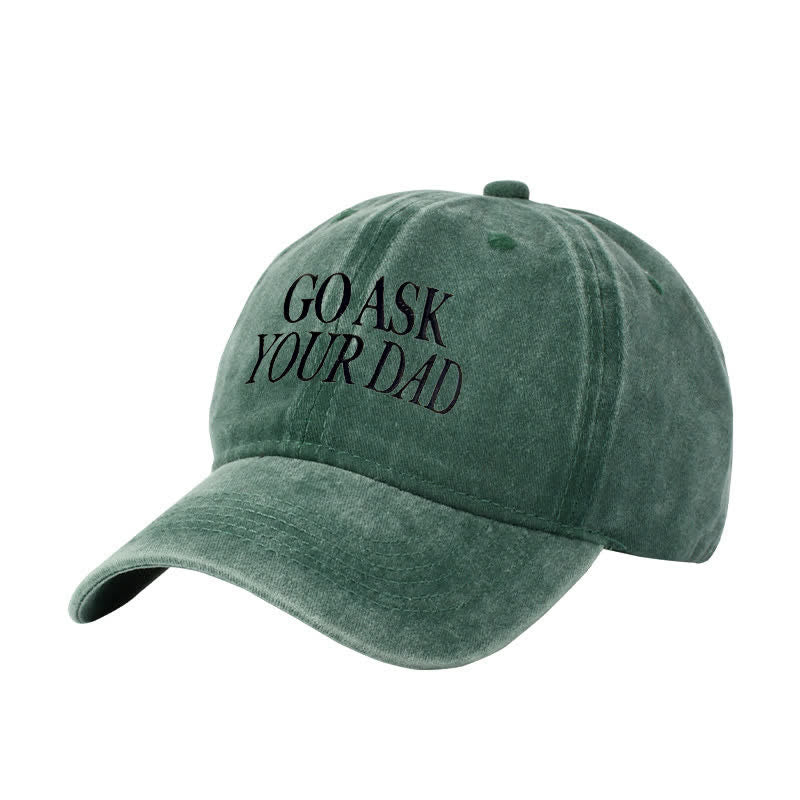 Go Ask Your Dad Embroidered Adjustable Baseball Cap