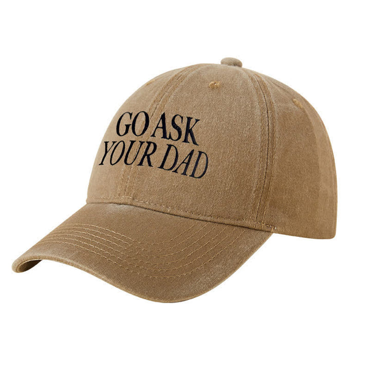 Go Ask Your Dad Embroidered Adjustable Baseball Cap