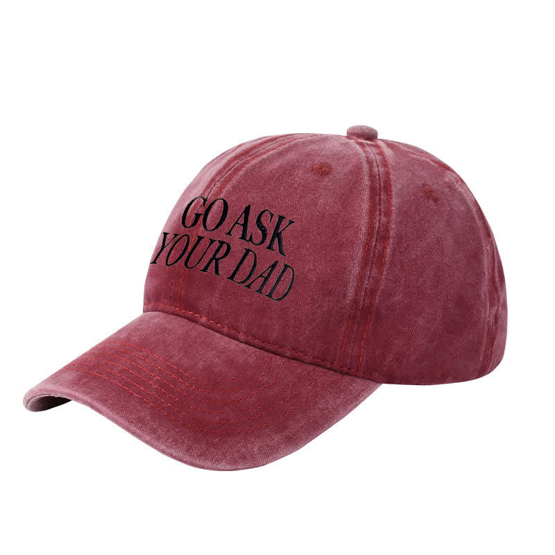 Go Ask Your Dad Embroidered Adjustable Baseball Cap