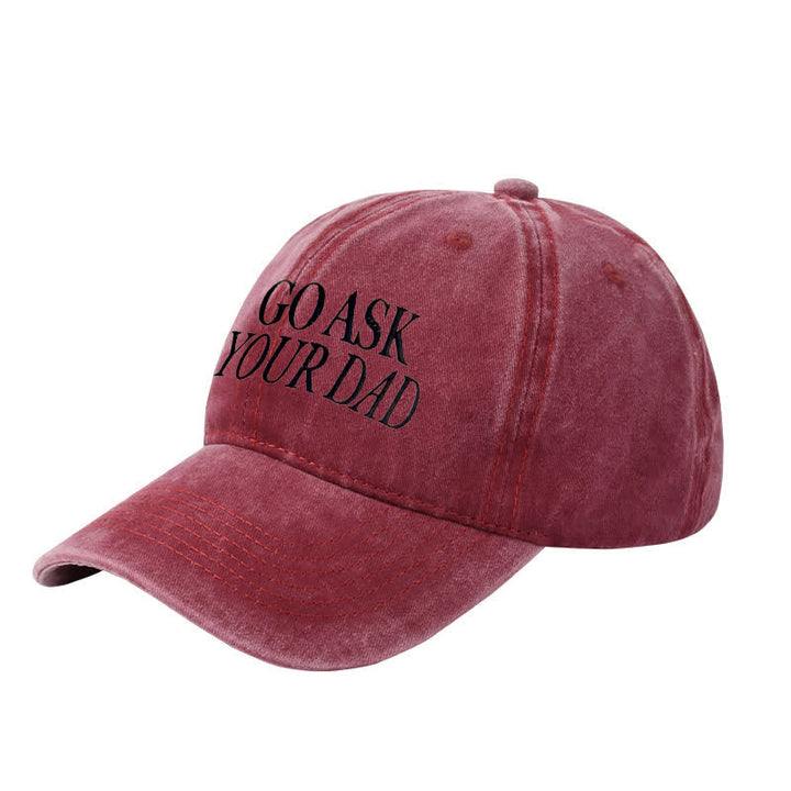 Go Ask Your Dad Embroidered Adjustable Baseball Cap